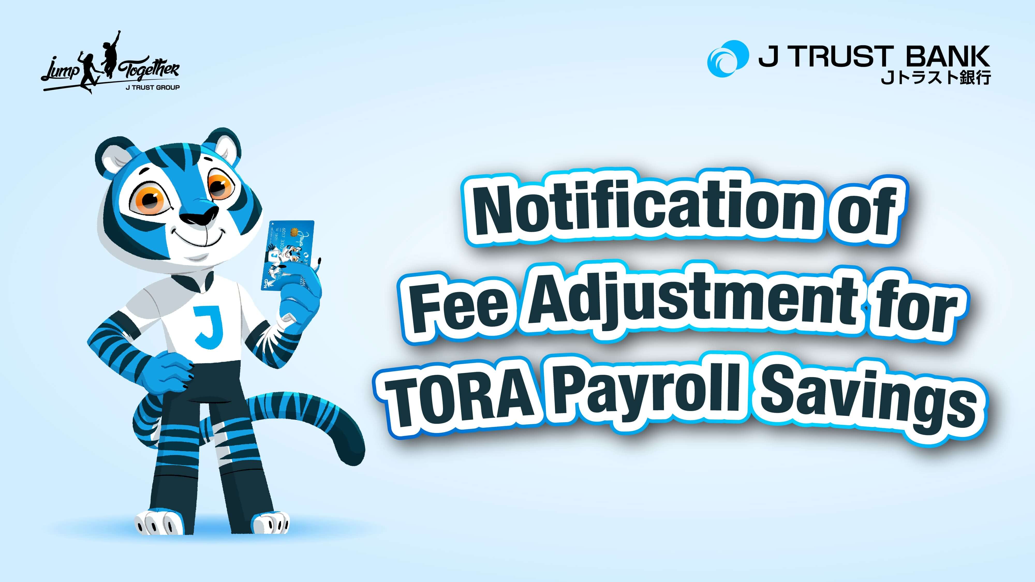 Pemberitahuan Penyesuaian Biaya Tabungan TORA Payroll